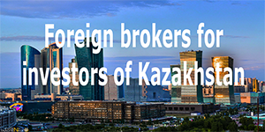 Foreign stock brokers for investors of Kazakhstan